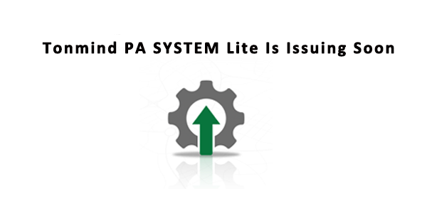 Tonmind PA System Lite скоро выйдет